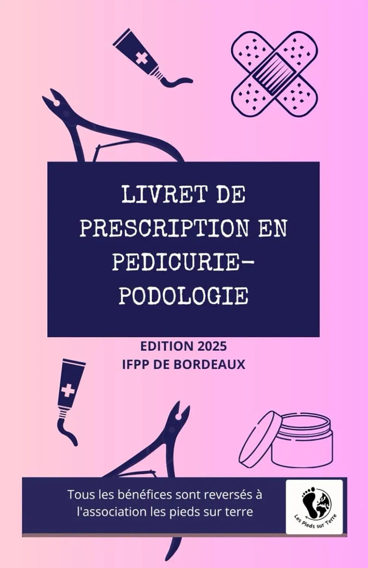 Livret de prescription en pédicurie-podologie - Association les pieds sur terre Association les pieds sur terre